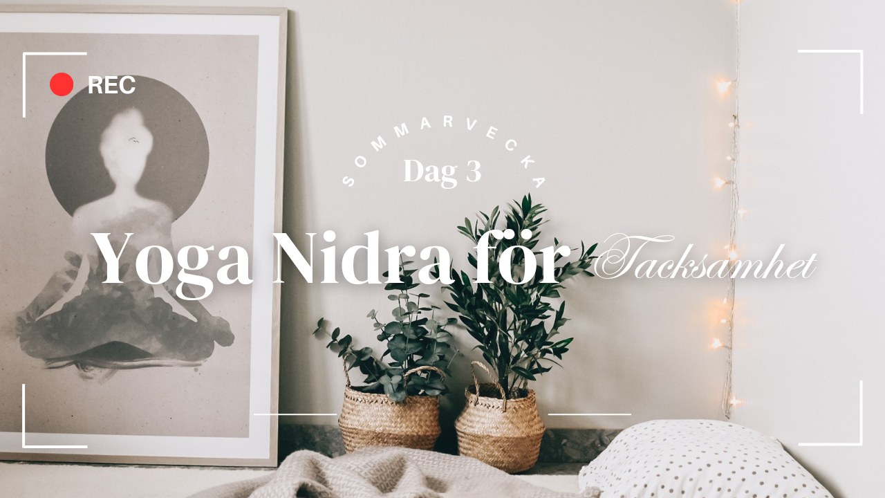 18 min - Dag 3. Yoga Nidra för tacksamhet