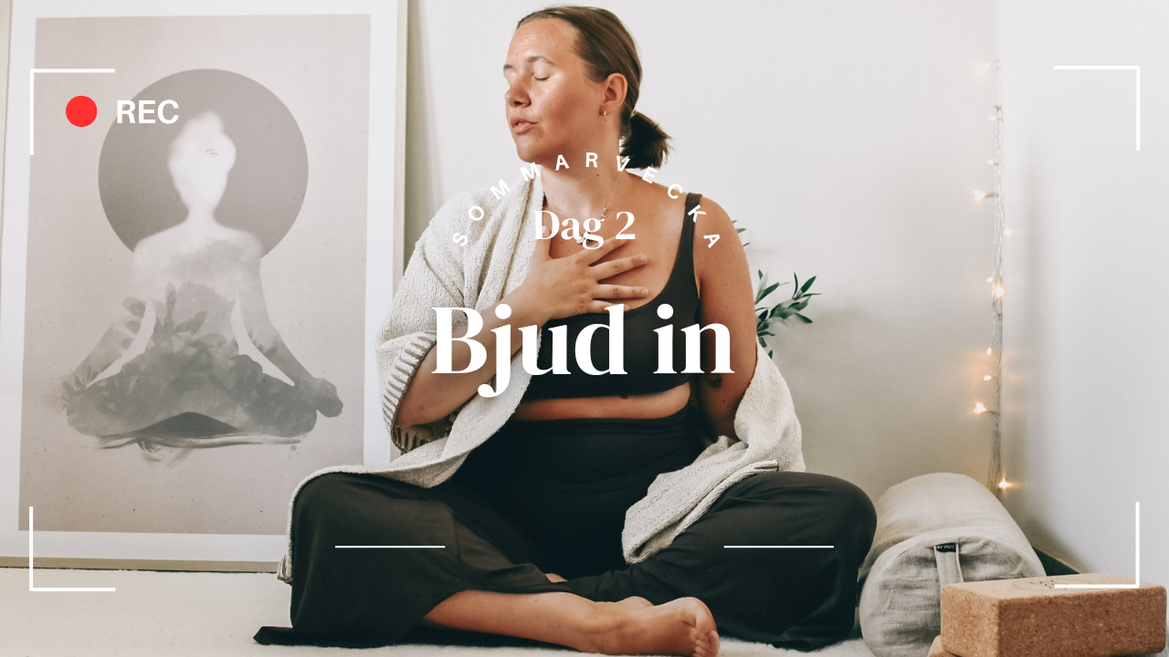 25 min - Dag 2. Yinyoga för att Bjuda in