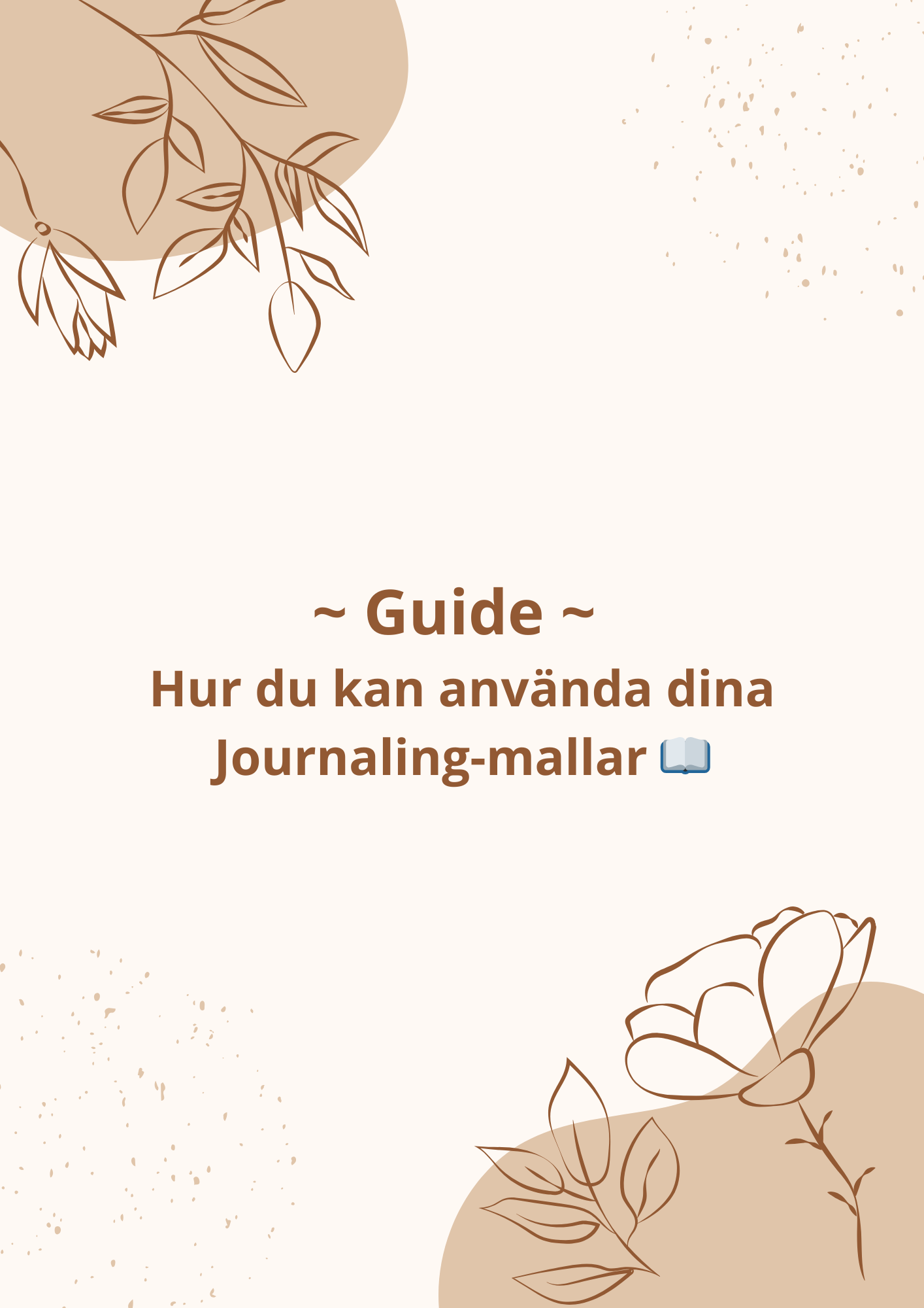 Guide - Hur du kan använda dina Journaling-mallar.