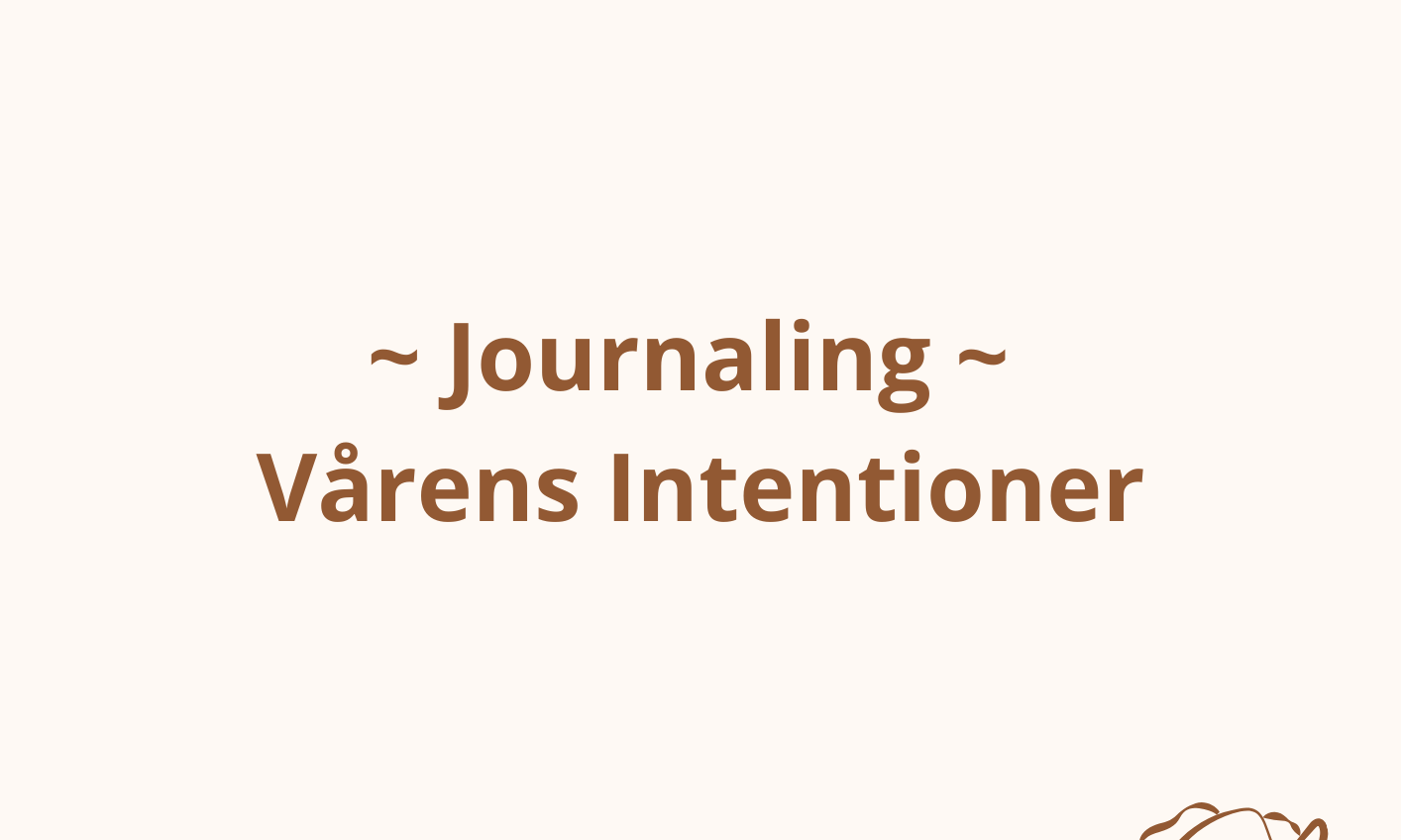 Journaling - Vårens Intentioner